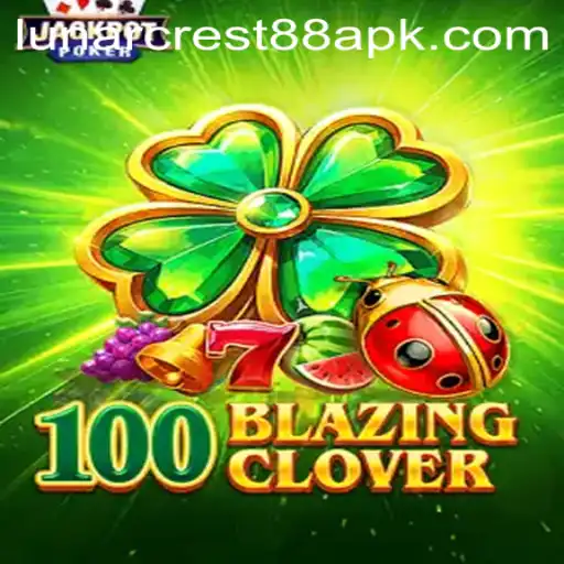 A Deep Dive into 100BlazingClover: The Latest Sensation in Gaming